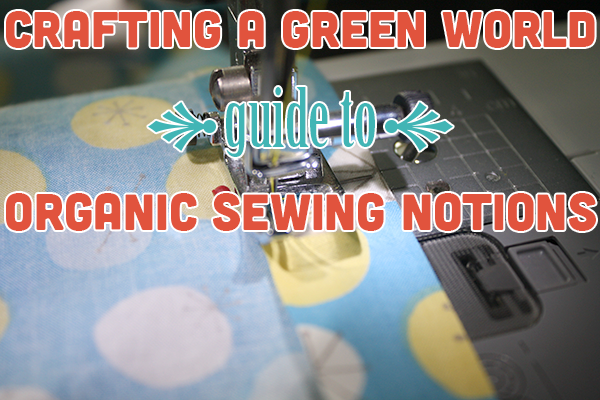 organic sewing notions guide