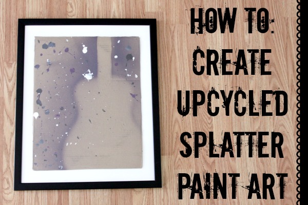 how-to-create-upcycled-splatter-paint-art