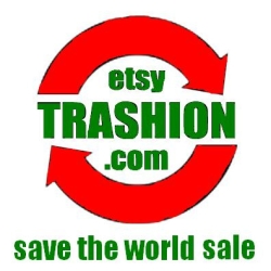 Etsy Trashion Save the World Sale