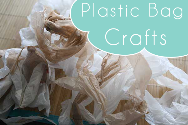 plastic bag crafts