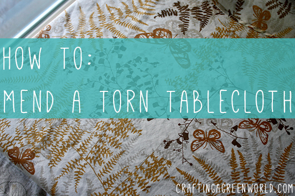 how to mend a torn tablecloth
