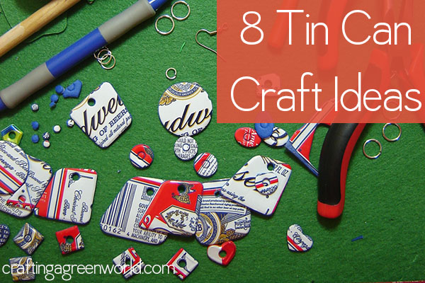 Craft Ideas- Tin Can Crafts