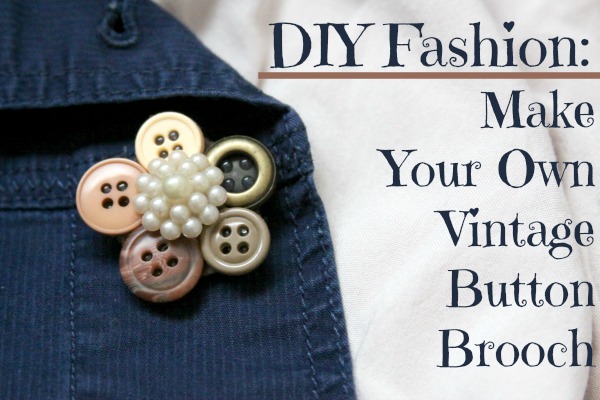 DIY Fashion: Make Your Own Vintage Button Brooch