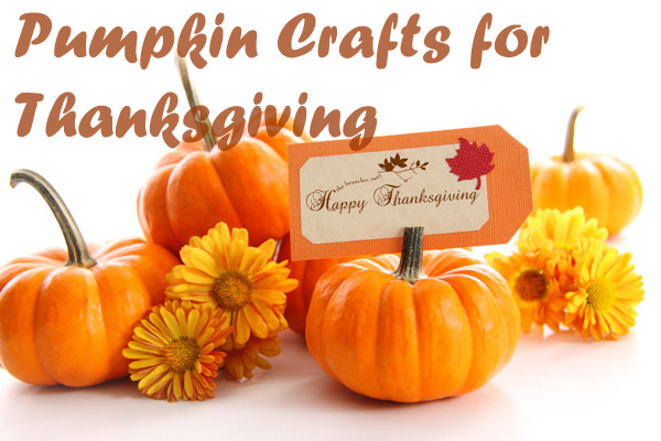 Pumpkin Crafts for Thanksgiving