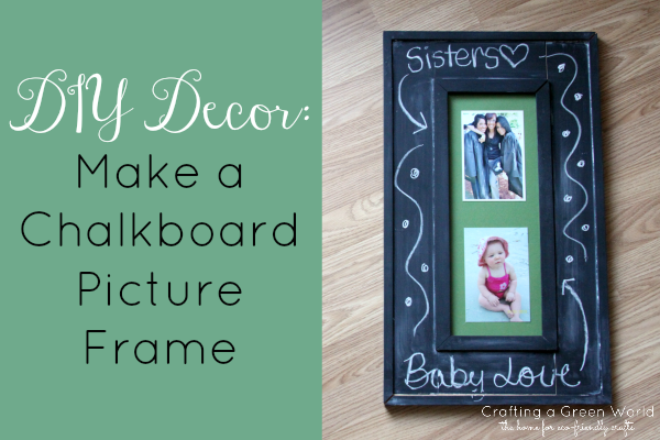DIY Decor: Make a Chalkboard Picture Frame