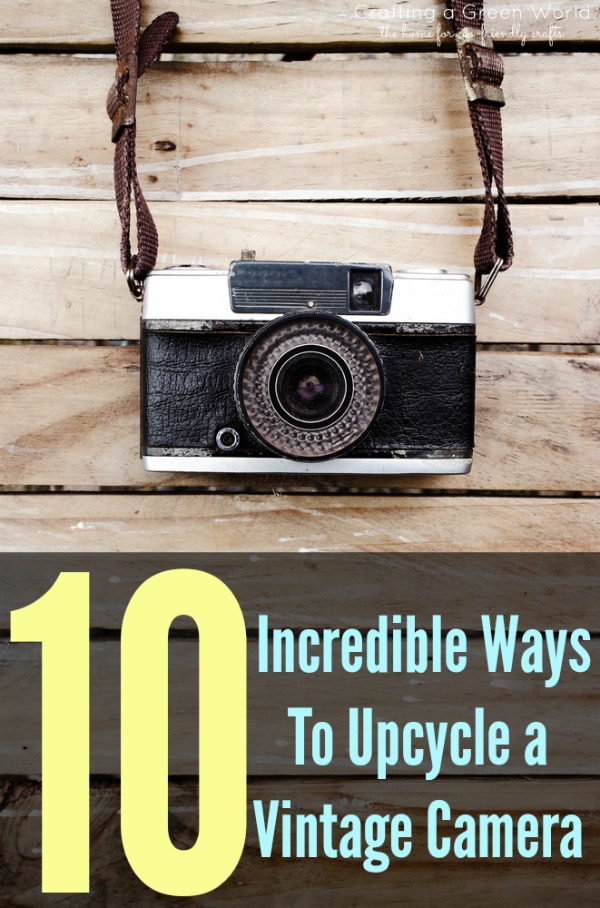 10 Incredible Ways To Upcycle a Vintage Camera