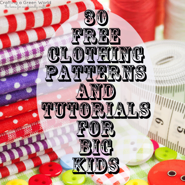 30 Free Clothing Patterns and Tutorials for Big Kids