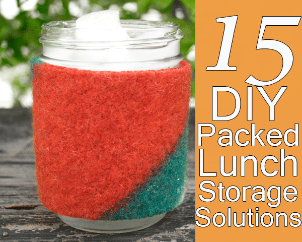 15 DIY Packed Lunch Storage Solutions