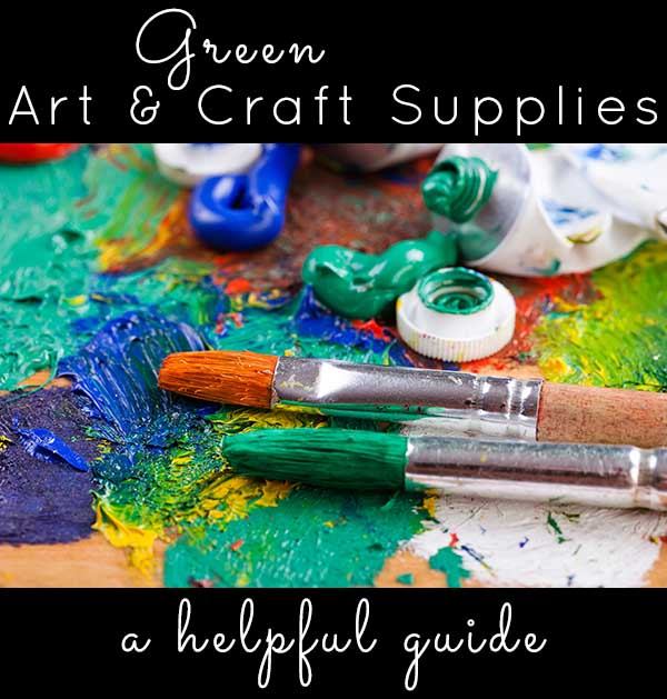 This is the Crafting a Green World guide to green art and craft supplies. We've got things broken out by category, and along with recommendations for supplies, we're sharing some resources from our archives that we hope you'll find helpful.