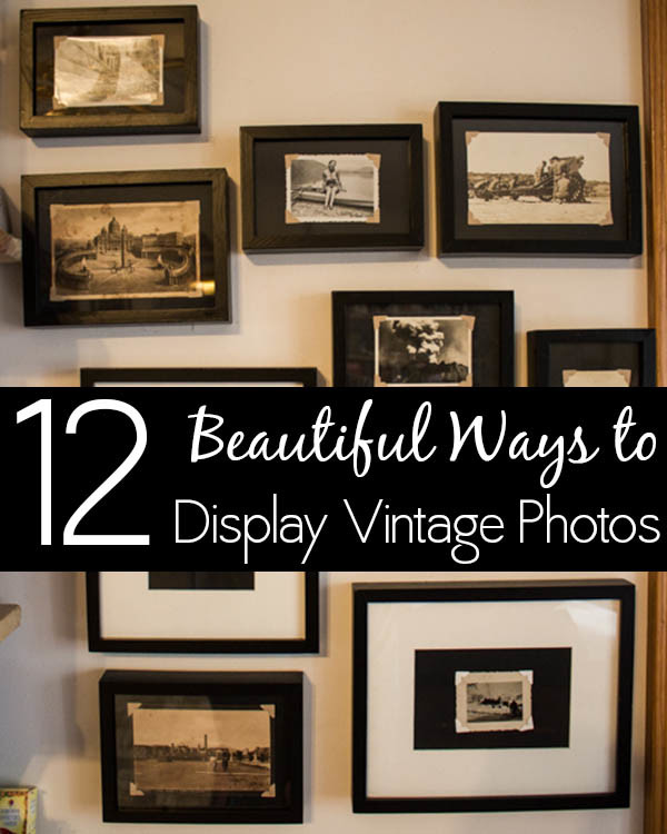 Don't be afraid to show off your vintage photos! There are loads of ways to display vintage photographs while keeping them safe.
